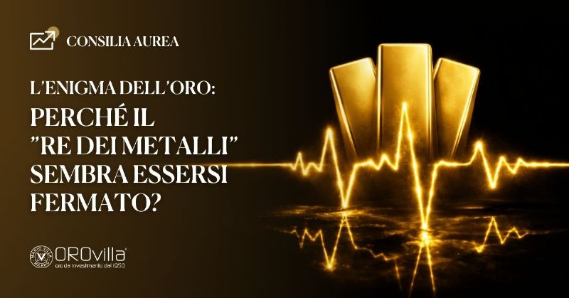 L’Enigma dell’Oro: Perché il ”Re dei Metalli” sembra essersi fermato?